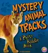Cover of Mystery Animal Tracks: A Photo Riddle Book