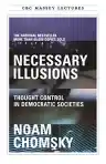 Cover of Necessary Illusions: Thought Control in Democratic Societies