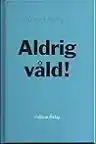 Cover of Aldrig våld!