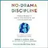 Cover of No-Drama Discipline: The Whole-Brain Way to Calm the Chaos and Nurture Your Child's Developing Mind