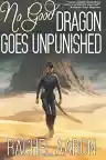 Cover of No Good Dragon Goes Unpunished