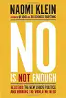 Cover of No Is Not Enough: Resisting Trump's Shock Politics and Winning the World We Need