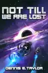 Cover of Not Till We Are Lost