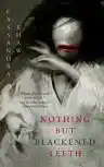 Cover of Nothing But Blackened Teeth