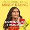 Cover of Nothing Like I Imagined (Except for Sometimes)