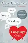 Cover of Now You're Speaking My Language: Honest Communication and Deeper Intimacy for a Stronger Marriage