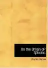 Cover of On the Origin of Species by Means of Natural Selection, or the Preservation of Favoured Races in the Struggle for Life