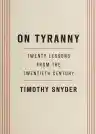 Cover of On Tyranny: Twenty Lessons from the Twentieth Century