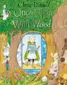 Cover of Once Upon a Wild Wood