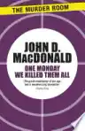 Cover of One Monday We Killed Them All