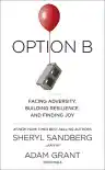 Cover of Option B: Facing Adversity, Building Resilience, and Finding Joy