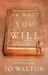 Cover of Or What You Will