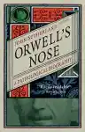 Cover of Orwell's Nose: A Pathological Biography