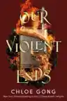 Cover of Our Violent Ends