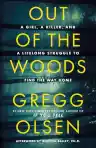 Cover of Out of the Woods: A Girl, a Killer, and a Lifelong Struggle to Find the Way Home