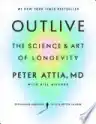 Cover of Outlive: The Science and Art of Longevity