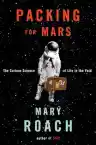 Cover of Packing for Mars: The Curious Science of Life in the Void