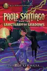 Cover of Paola Santiago and the Sanctuary of Shadows