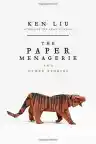 Cover of The Paper Menagerie and Other Stories
