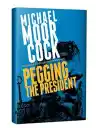 Cover of Pegging the President: A New Jerry Cornelius Adventure
