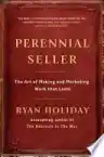 Cover of Perennial Seller: The Art of Making and Marketing Work That Lasts