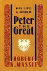 Cover of Peter the Great: His Life and World