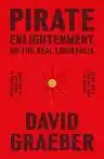 Cover of Pirate Enlightenment, or the Real Libertalia