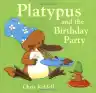 Cover of Platypus and the Birthday Party