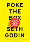 Cover of Poke the Box: When Was the Last Time You Did Something for the First Time?