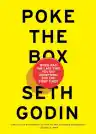 Cover of Poke the Box: When Was the Last Time You Did Something for the First Time?