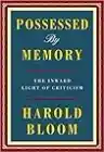 Cover of Possessed by Memory: The Inward Light of Criticism