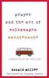 Cover of Prayer and the Art of Volkswagen Maintenance: Finding God on the Open Road