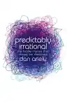 Cover of Predictably Irrational: The Hidden Forces That Shape Our Decisions