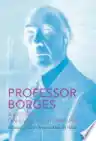 Cover of Professor Borges: A Course on English Literature