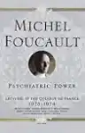 Cover of Le Pouvoir psychiatrique: Cours au Collège de France, 1973–1974