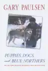 Cover of Puppies, Dogs, and Blue Northers