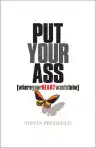 Cover of Put Your Ass Where Your Heart Wants to Be