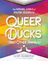 Cover of Queer Ducks (and Other Animals): The Natural World of Animal Sexuality