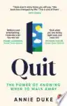 Cover of Quit: The Power of Knowing When to Walk Away