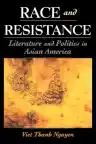 Cover of Race and Resistance: Literature and Politics in Asian America