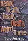 Cover of Really Really Really Really Weird Stories
