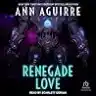 Cover of Renegade Love