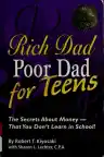Cover of Rich Dad Poor Dad for Teens: The Secrets About Money That You Don't Learn in School!
