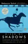 Cover of River of Shadows: Eadweard Muybridge and the Technological Wild West