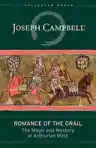 Cover of Romance of the Grail: The Magic and Mystery of Arthurian Myth