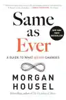 Cover of Same as Ever: A Guide to What Never Changes