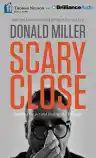 Cover of Scary Close: Dropping the Act and Finding True Intimacy