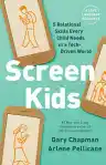 Cover of Screen Kids: 5 Skills Every Child Needs in a Tech-Driven World