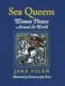 Cover of Sea Queens: Women Pirates Around the World