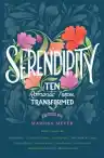 Cover of Serendipity: Ten Romantic Tropes, Transformed